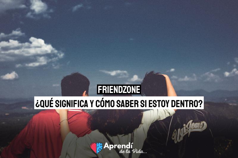 definición friendzone español