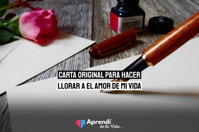 Carta Original Para Hacer Llorar A El Amor De Mi Vida Aprendí De La Vida